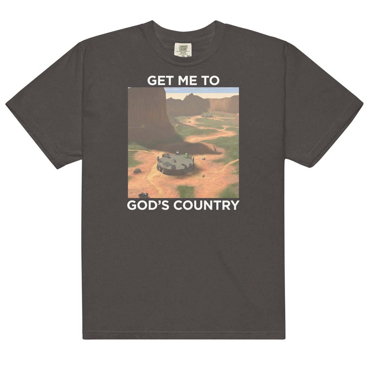 Get Me To God's Country Unisex