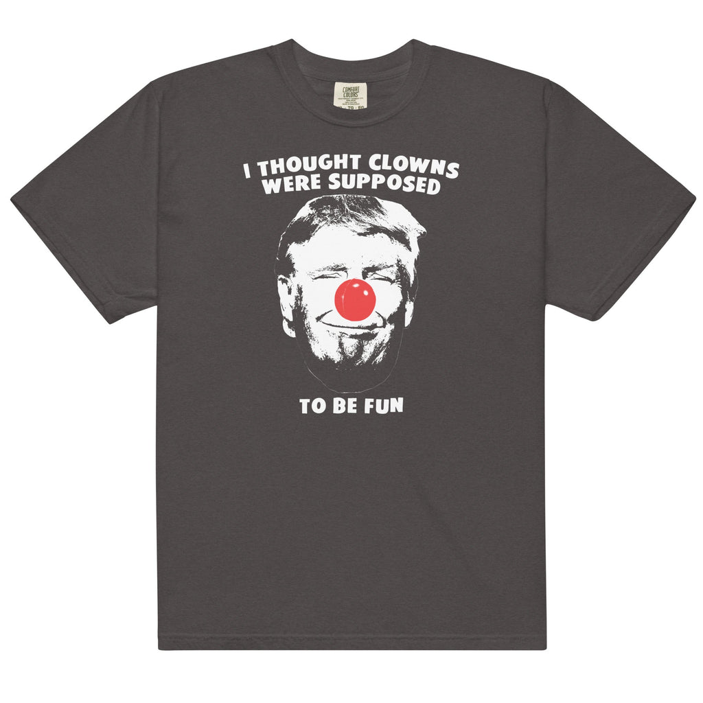 Clowns Are Supposed to Be Fun Unisex