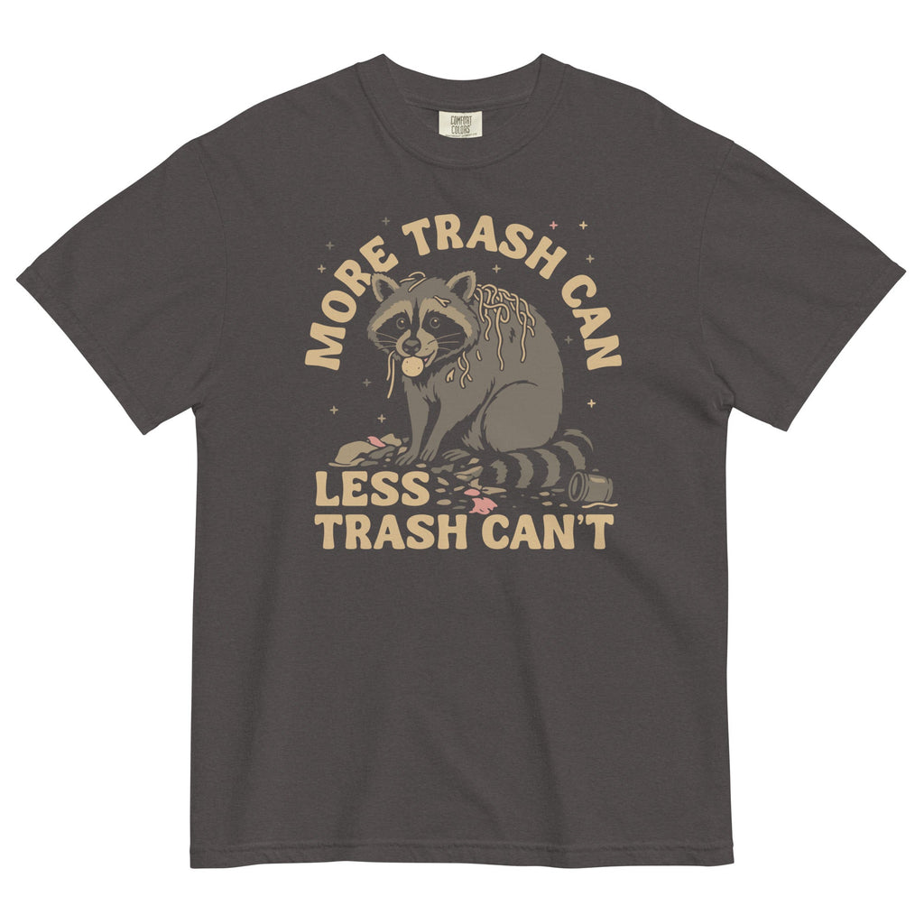 More Trash Can Less Trash Can't Men's Relaxed Fit Tee