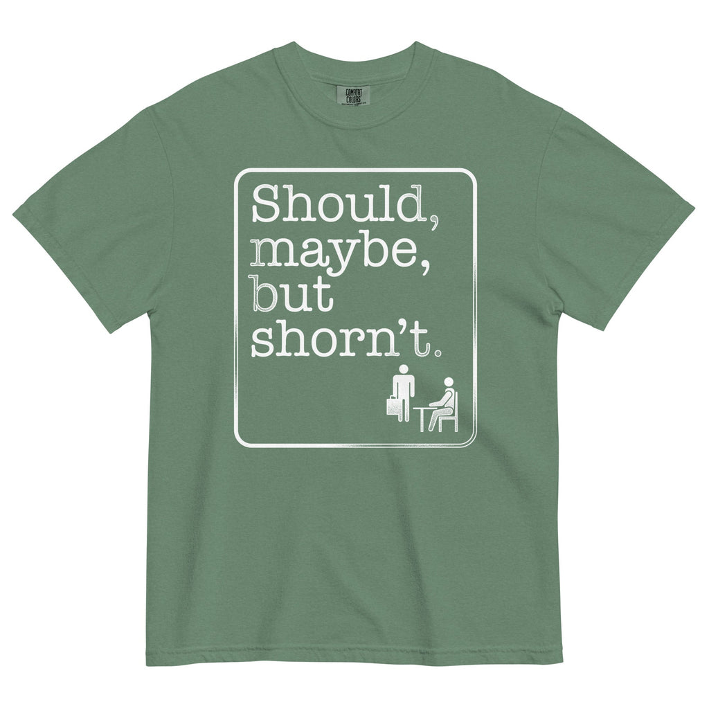 Should, Maybe, But Shorn't Men's Relaxed Fit Tee