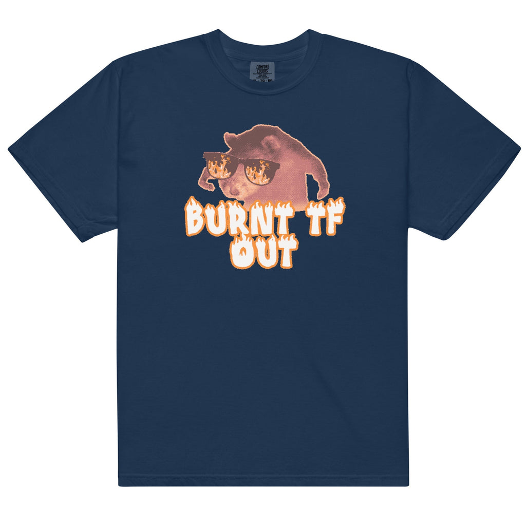Burnt TF Out Unisex