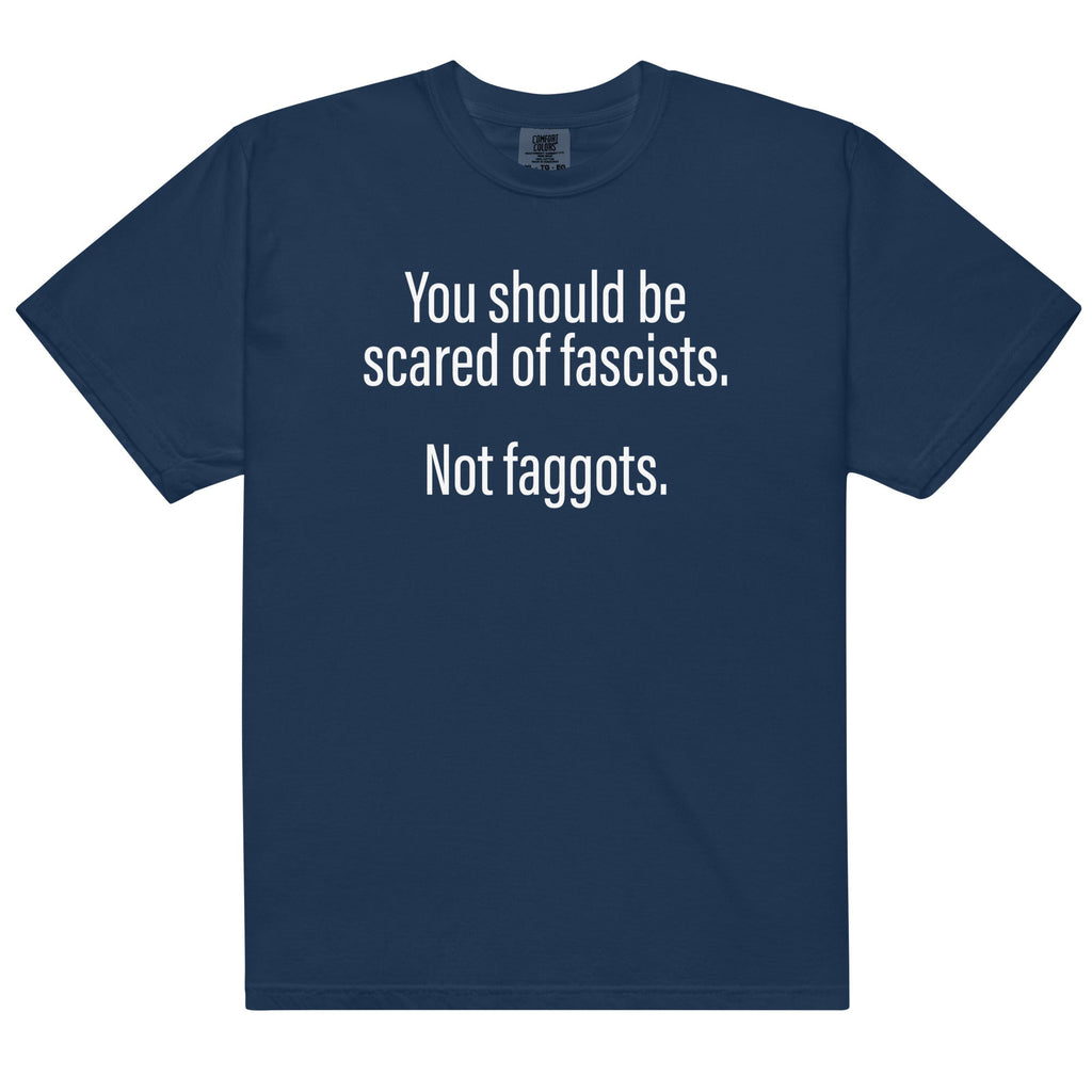 Should Be Scared of Fascists Not Faggots Unisex