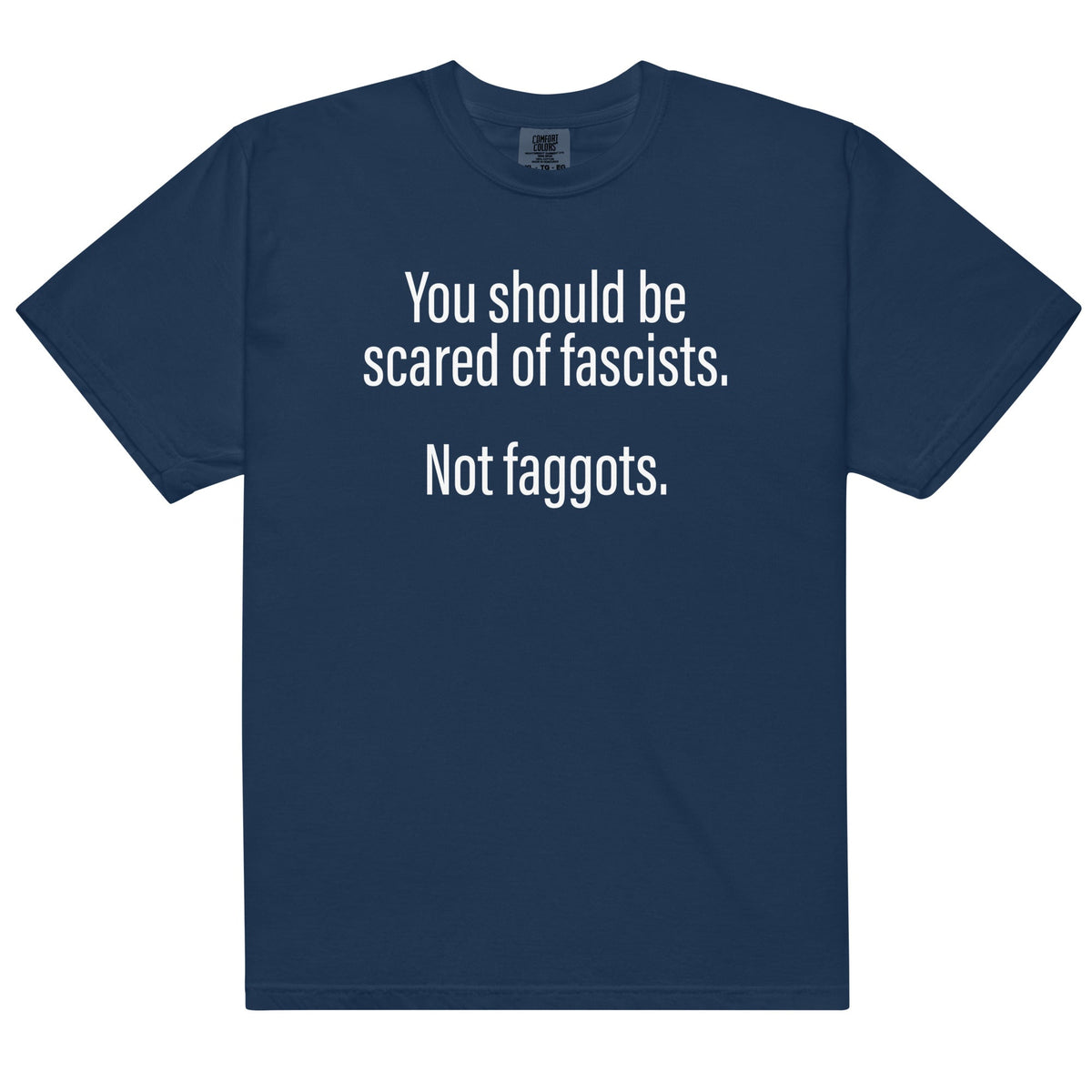 Should Be Scared of Fascists Not Faggots Unisex
