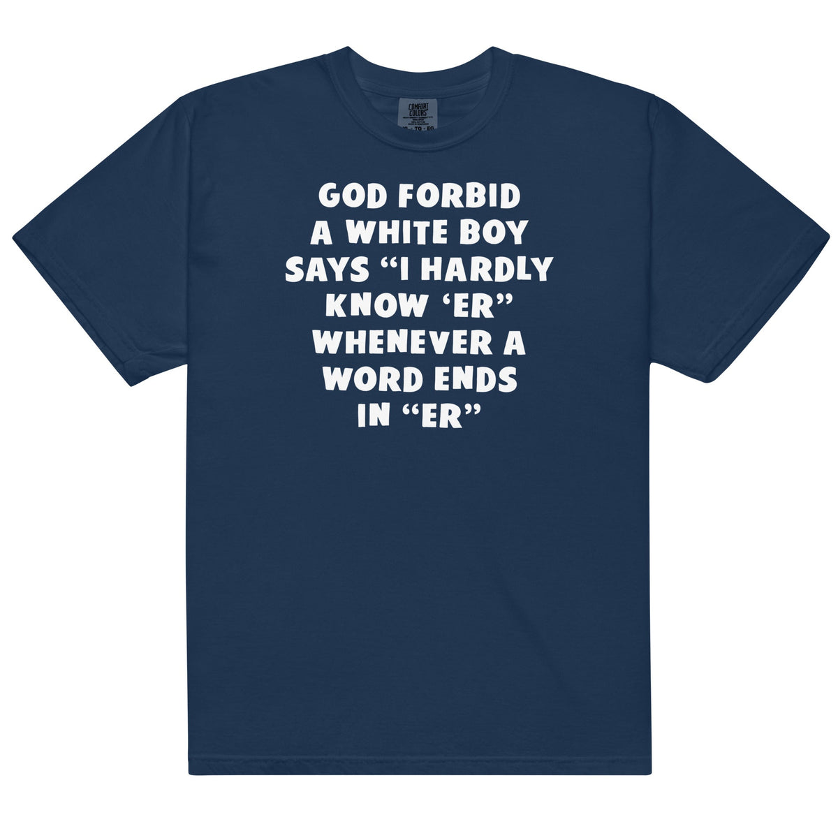 I Hardly Know Her (White Boy) Unisex