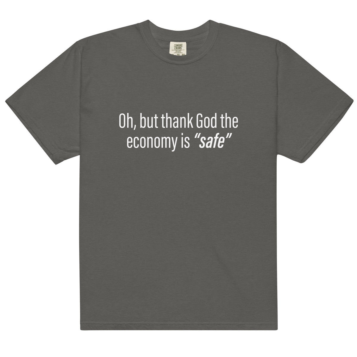Economy is "Safe" (front only) Unisex