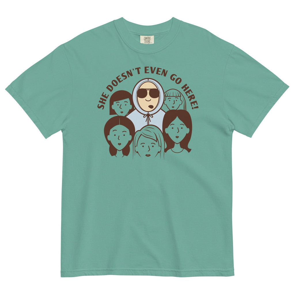 She Doesn't Even Go Here! Men's Relaxed Fit Tee