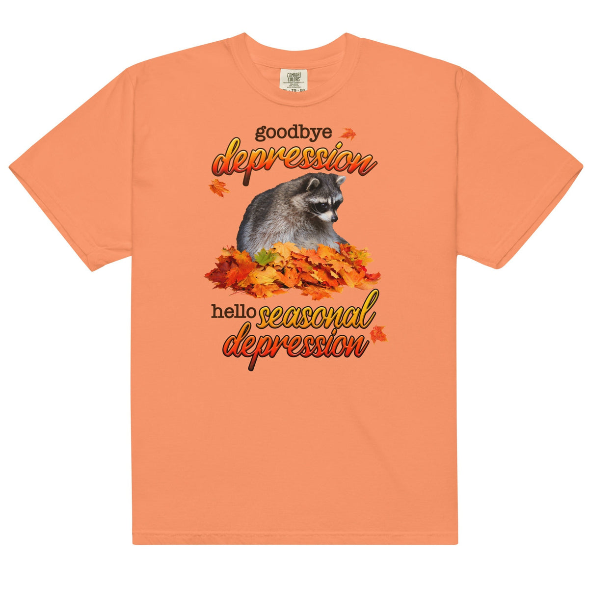 Goodbye Depression Hello Seasonal Depression Unisex