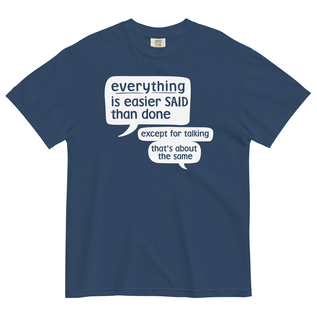 Everything Is Easier Said Than Done Men's Relaxed Fit Tee