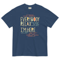 Everybody Relax I'm Here Men's Relaxed Fit Tee