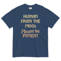 Human From The 1900's Please Be Patient Men's Relaxed Fit Tee