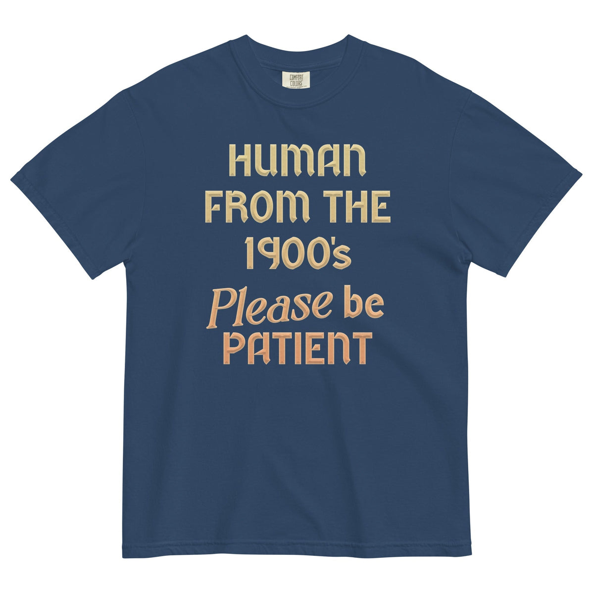 Human From The 1900's Please Be Patient Men's Relaxed Fit Tee