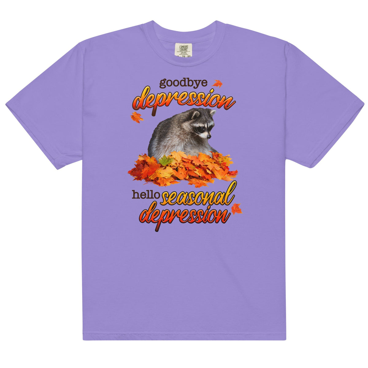 Goodbye Depression Hello Seasonal Depression Unisex