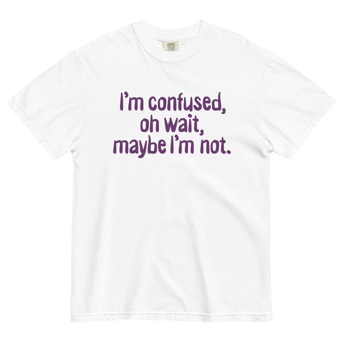 I'm Confused, Oh Wait Men's Relaxed Fit Tee
