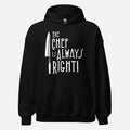 The Chef is Always Right Unisex