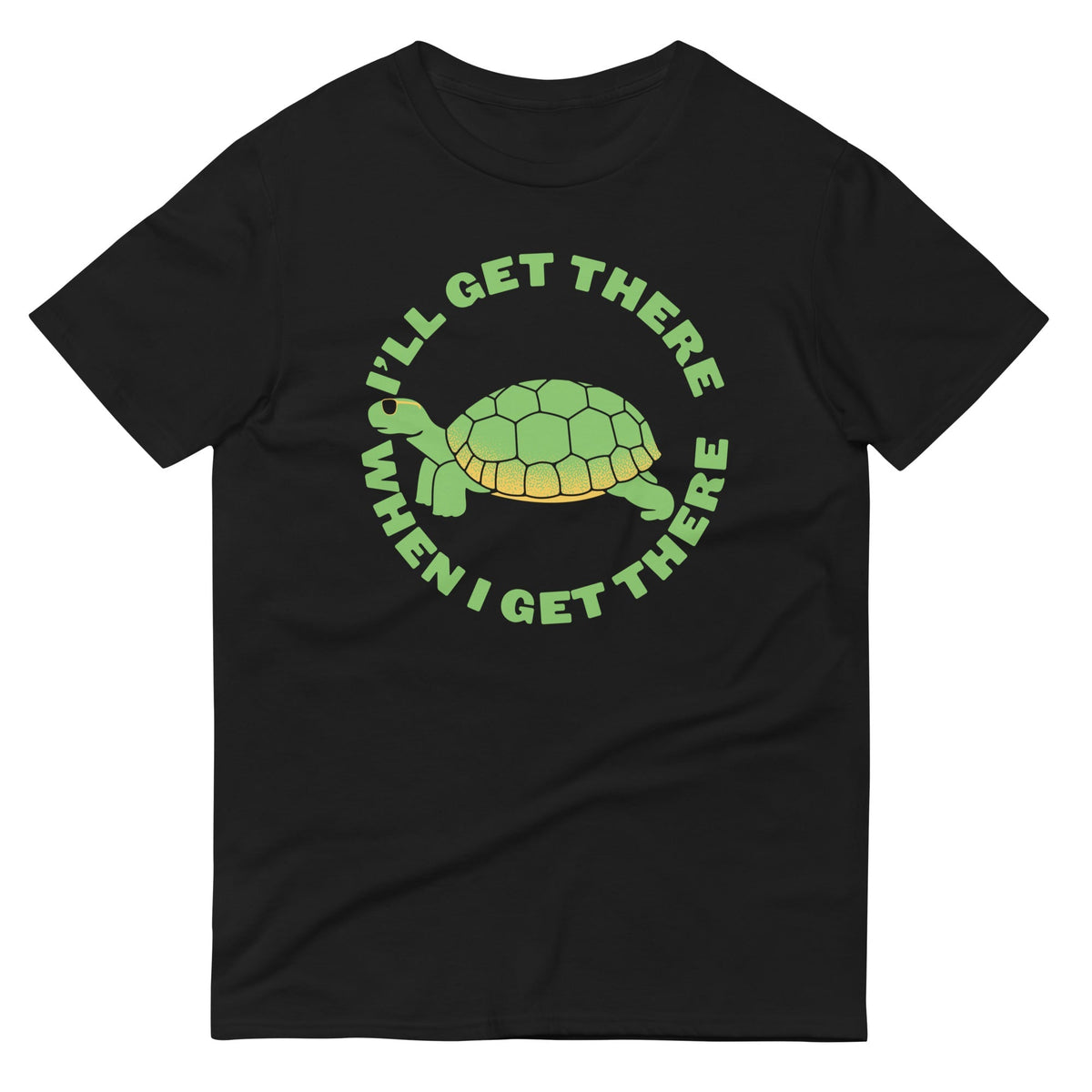 I'll Get There When I Get There Men's Signature Tee