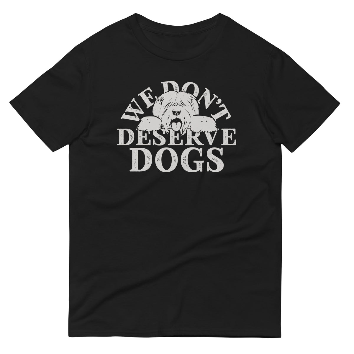 We Don't Deserve Dogs Men's Signature Tee