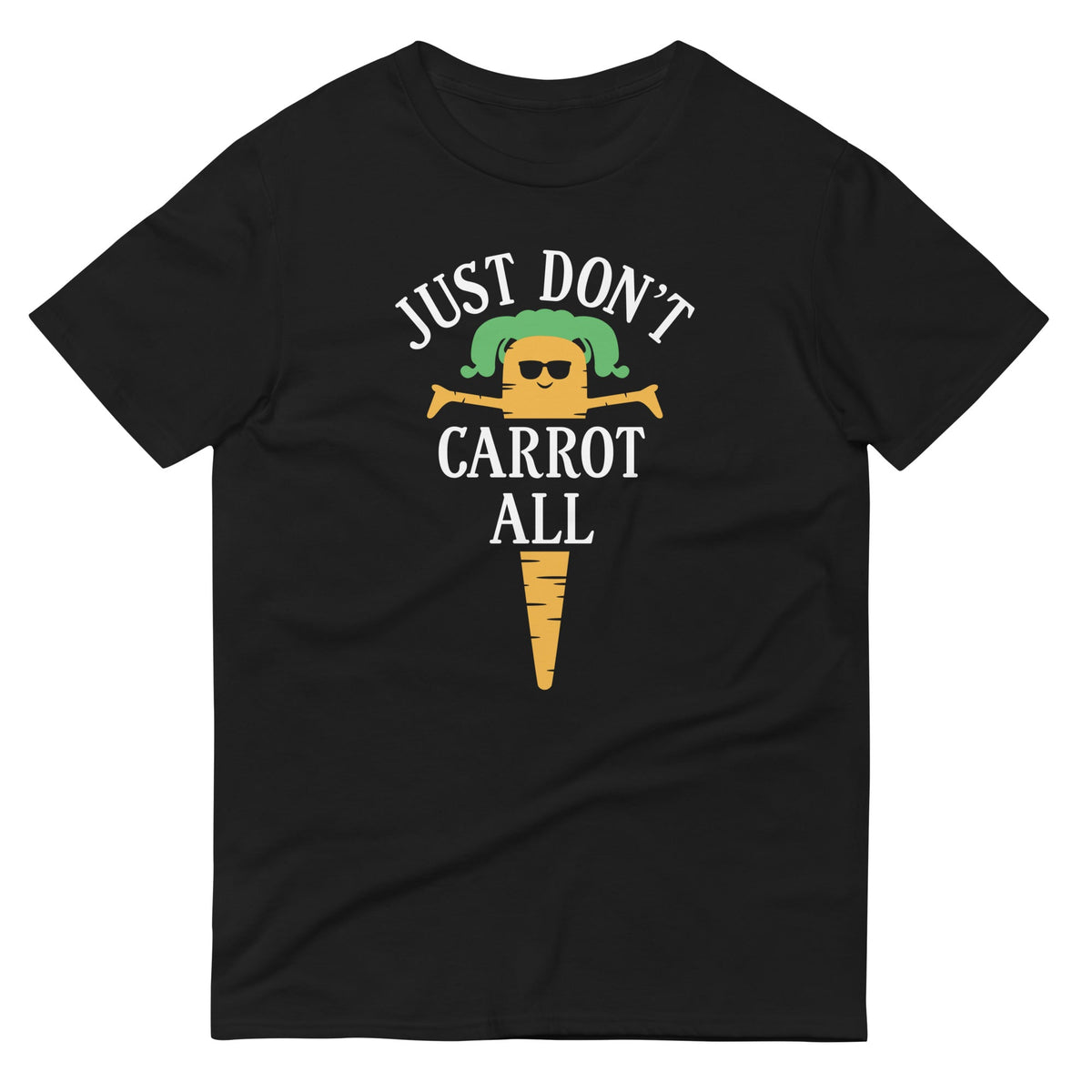 Just Don't Carrot All Men's Signature Tee