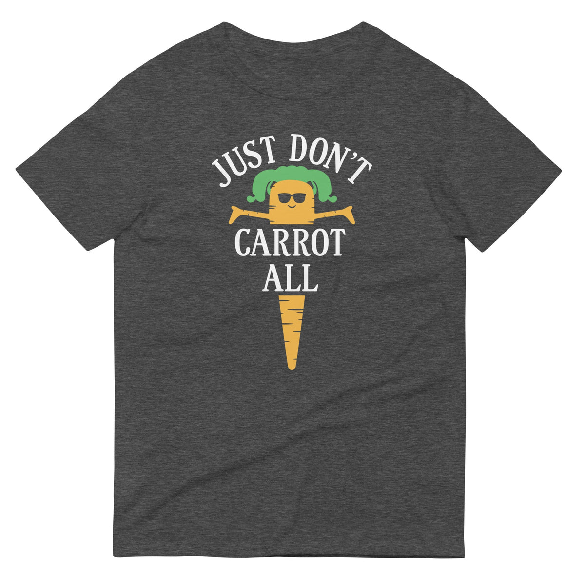 Just Don't Carrot All Men's Signature Tee