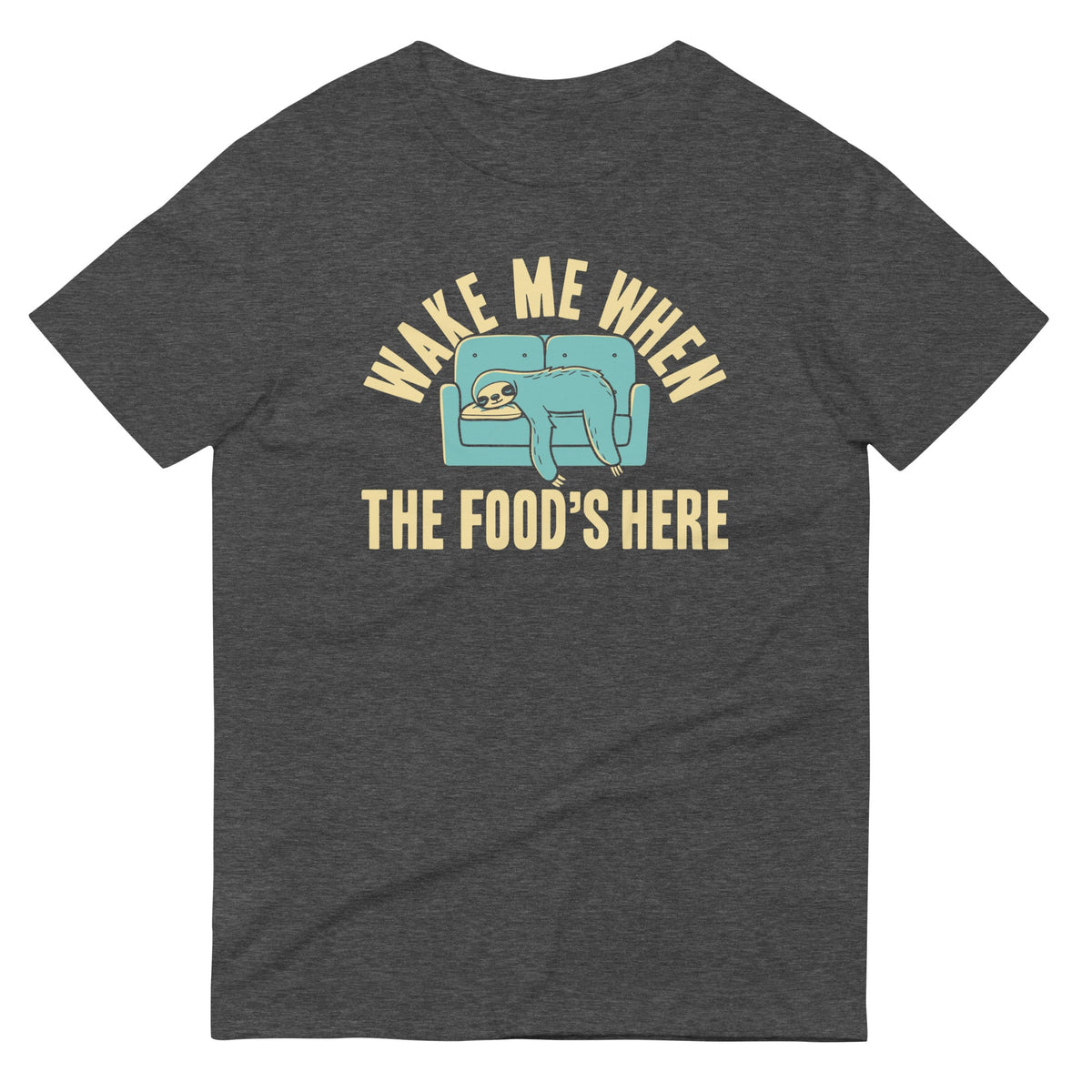 Wake Me When The Food's Here Men's Signature Tee