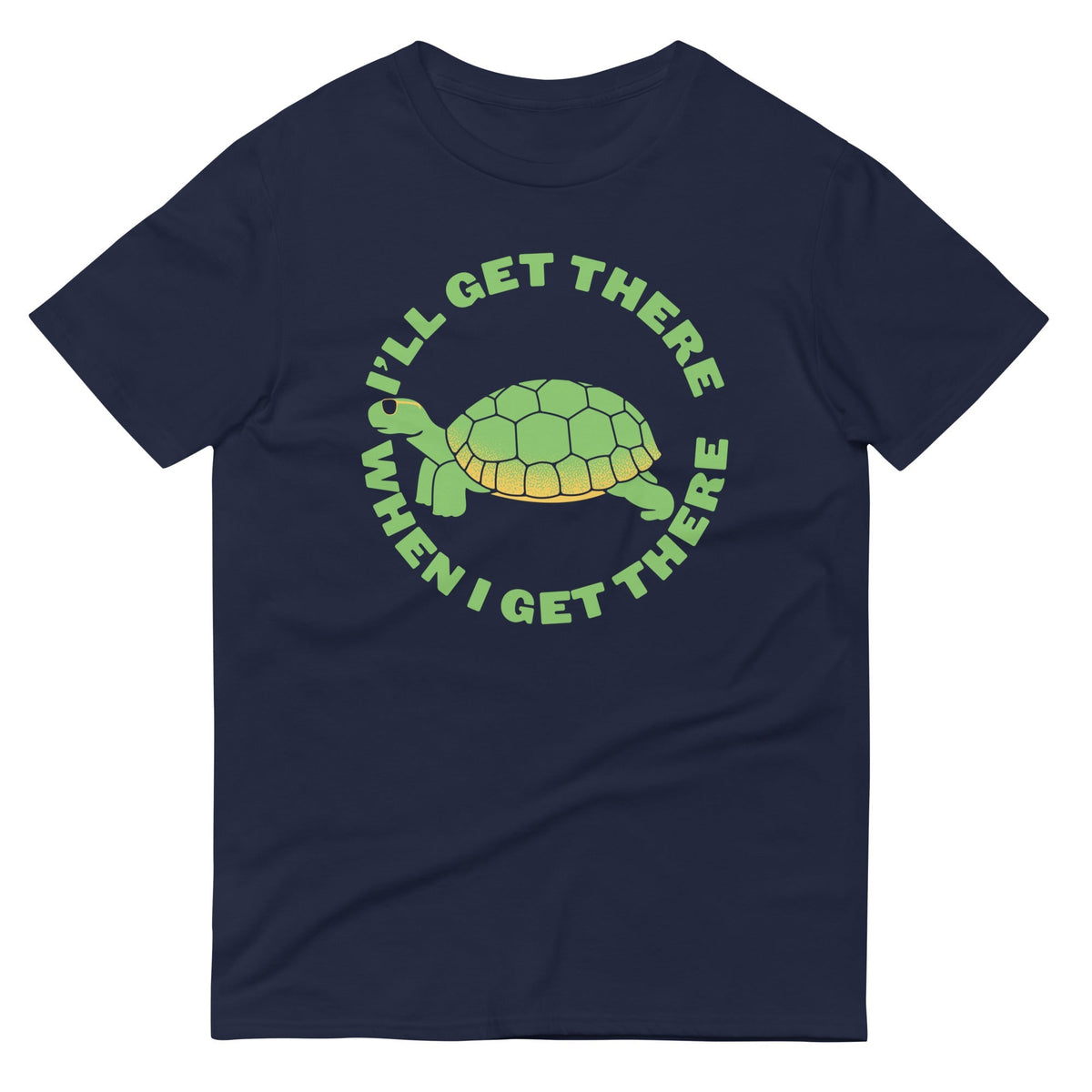I'll Get There When I Get There Men's Signature Tee