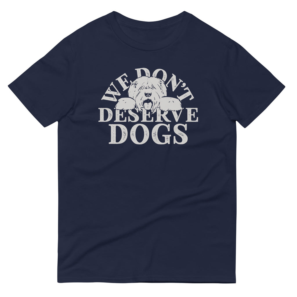 We Don't Deserve Dogs Men's Signature Tee