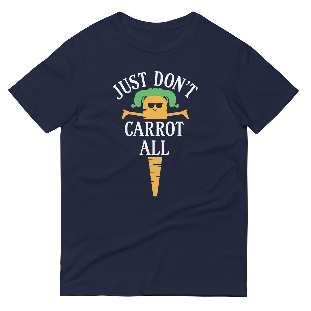 Just Don't Carrot All Men's Signature Tee