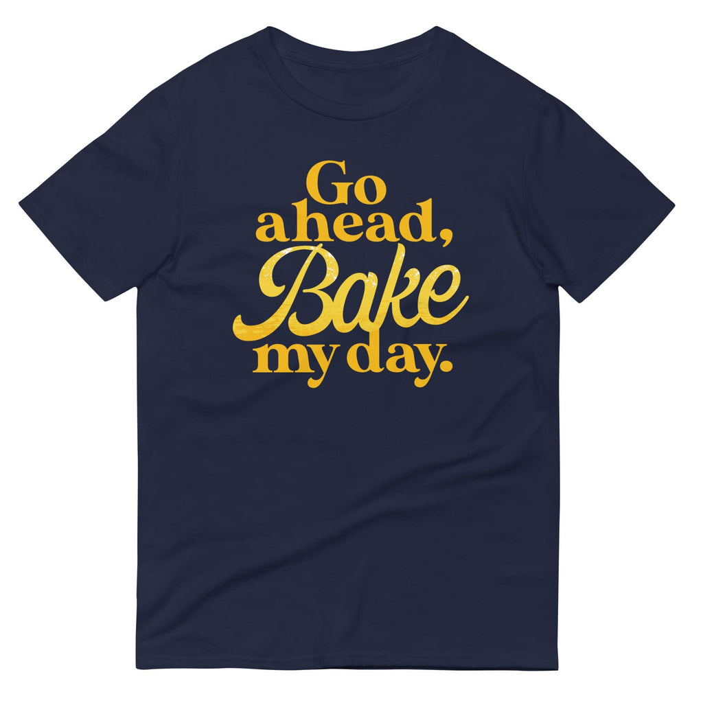 Go Ahead, Bake My Day Men's Signature Tee