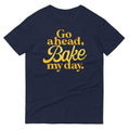 Go Ahead, Bake My Day Men's Signature Tee