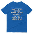 Question In The Form Of An Answer Men's Signature Tee