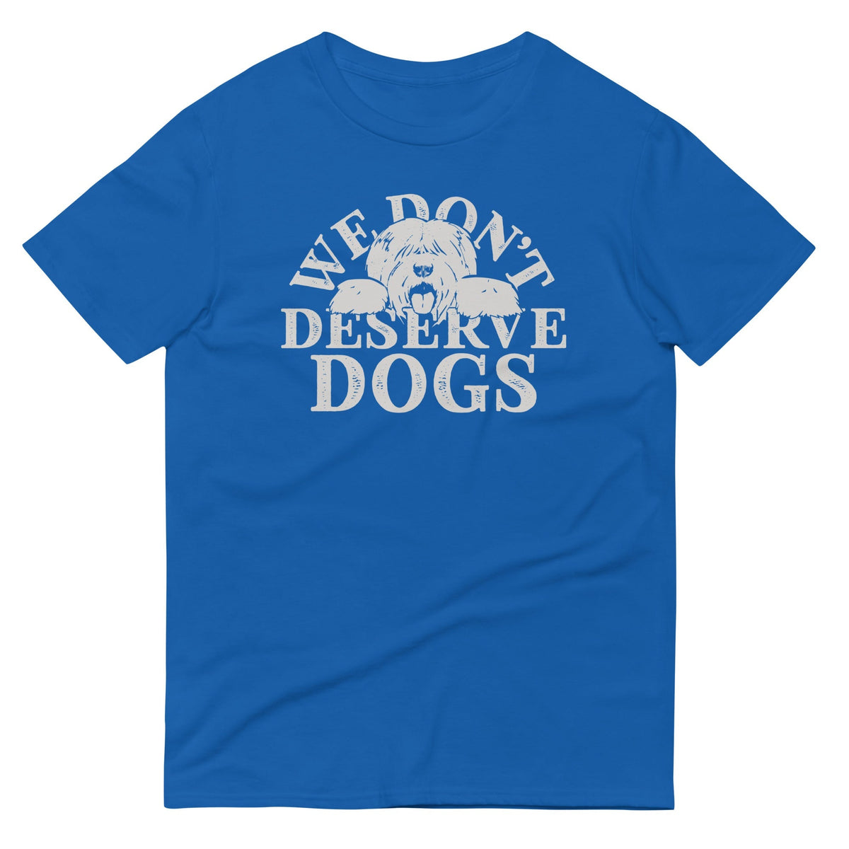 We Don't Deserve Dogs Men's Signature Tee