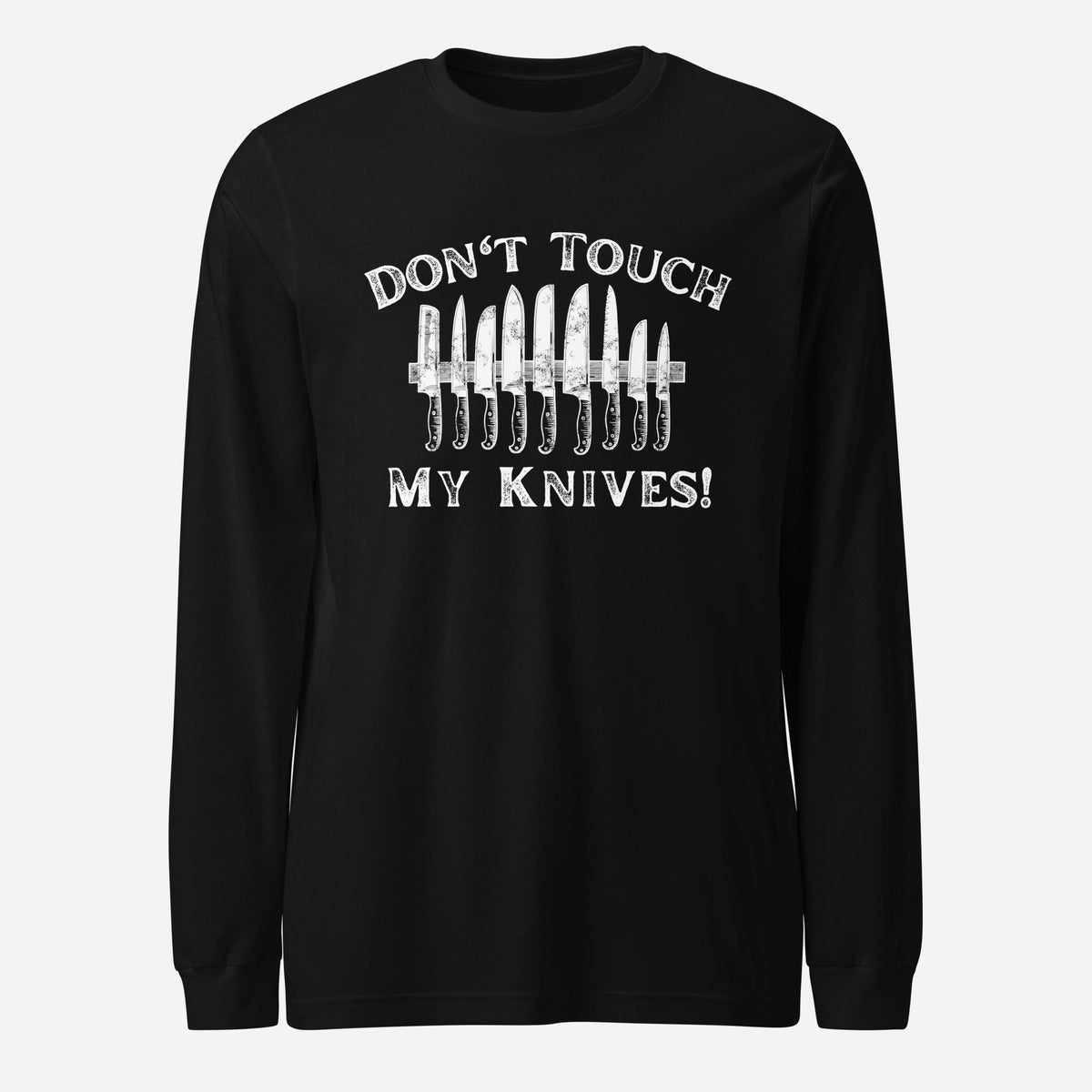Don't Touch My Knives Unisex