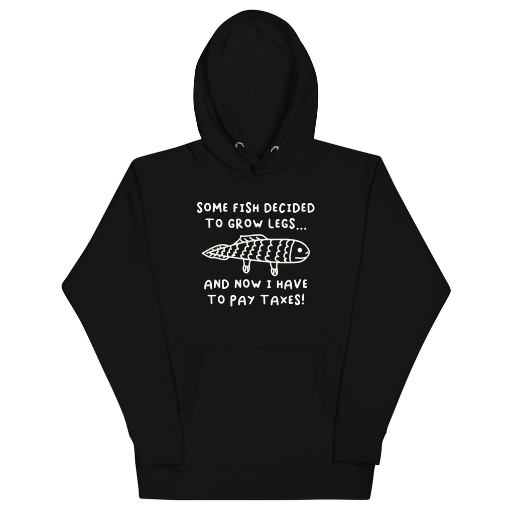 Some Fish Decided to Grow Legs (Taxes) Unisex