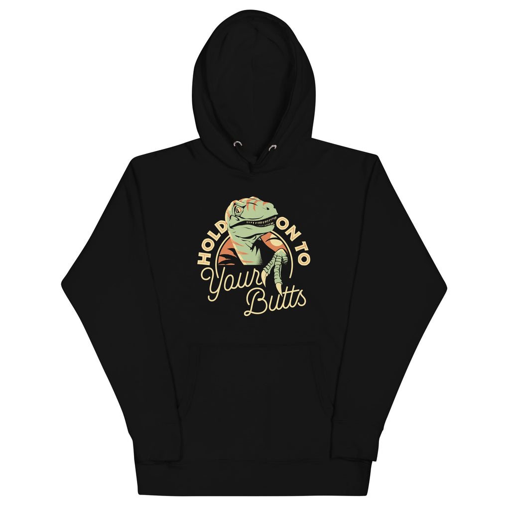 Hold On To Your Butts Unisex