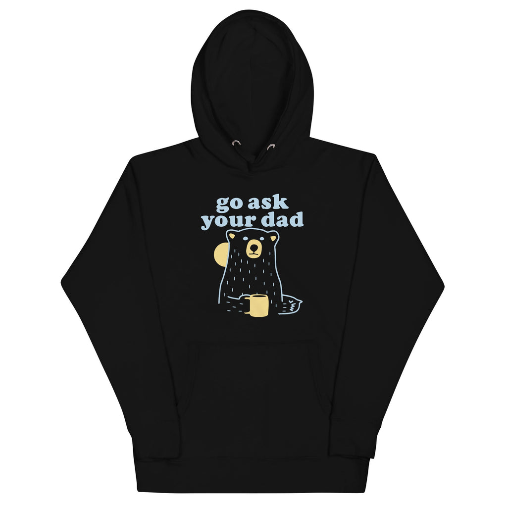 Go Ask Your Dad Unisex