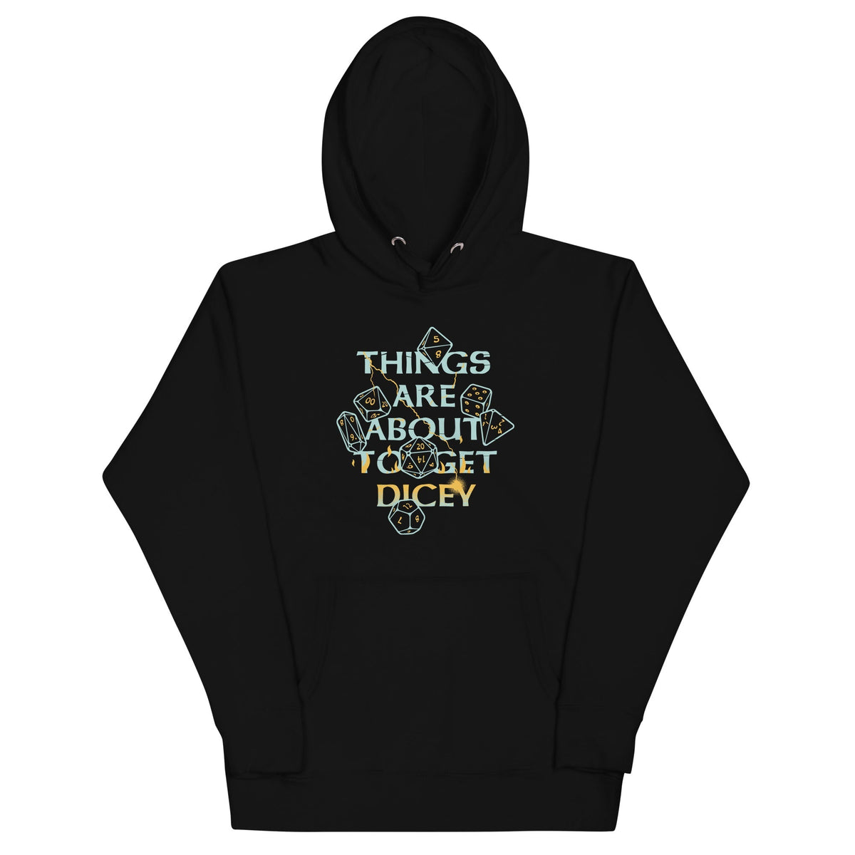 Things Are About To Get Dicey Unisex