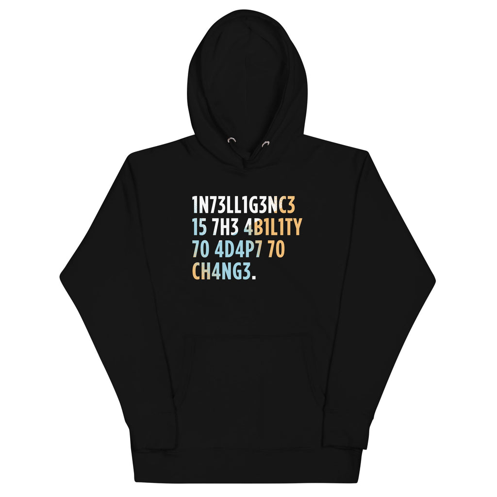 Intelligence is The Ability To Adapt Unisex