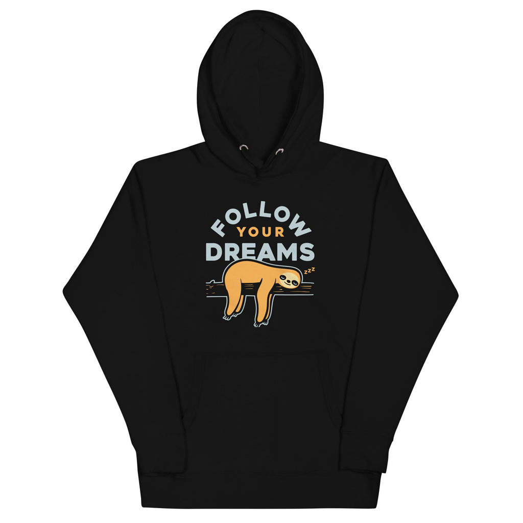 Follow Your Dreams Unisex