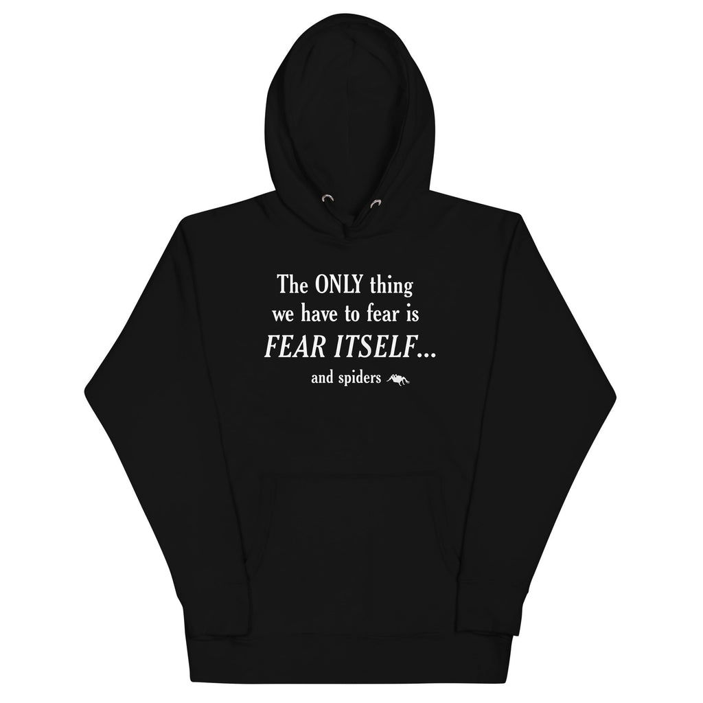 The Only Thing We Have To Fear Unisex