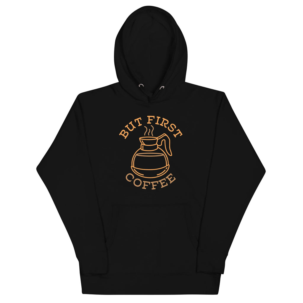 But First Coffee Unisex
