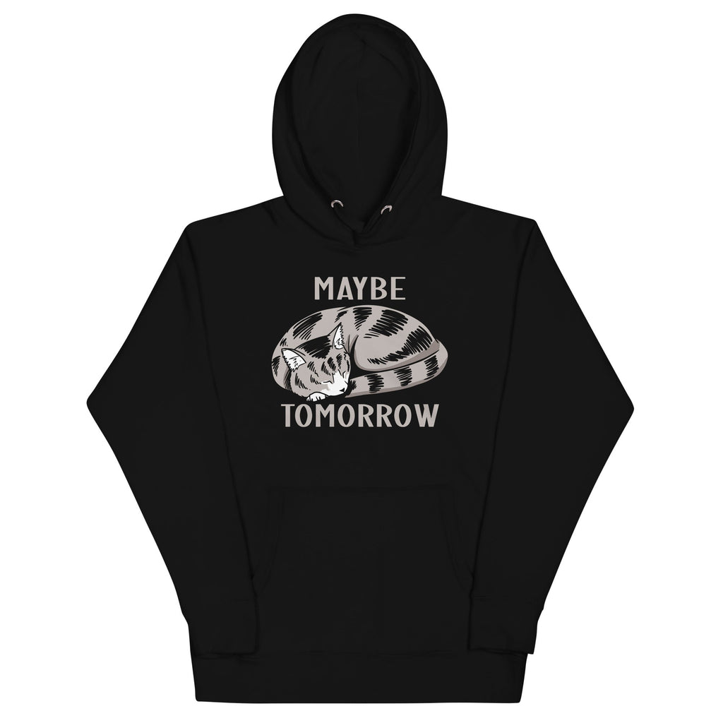 Maybe Tomorrow Unisex