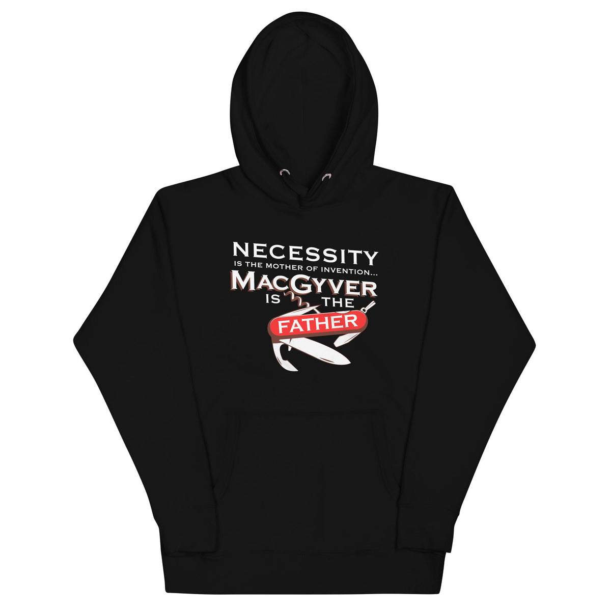 Necessity Is The Mother Unisex