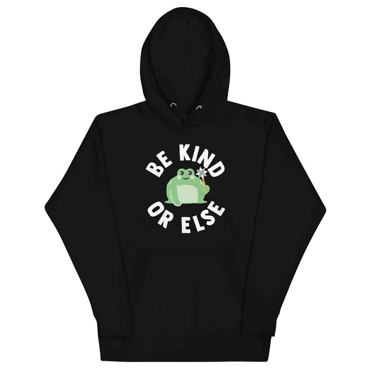 Be Kind Or Else Unisex