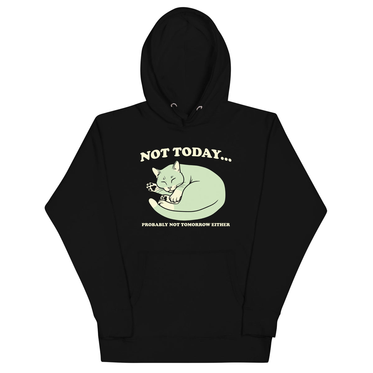 Not Today Probably Not Tomorrow Either Unisex