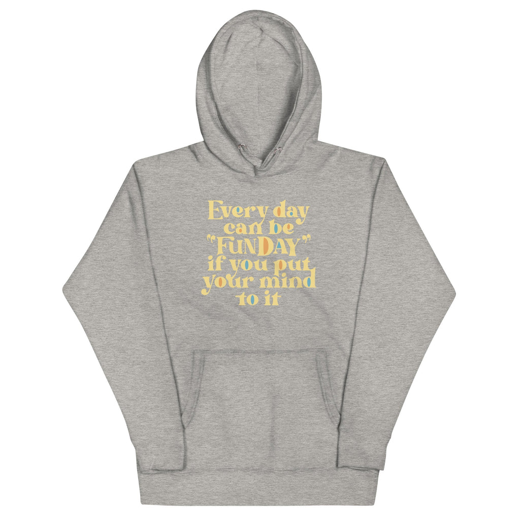 Every Day Can Be Funday Unisex