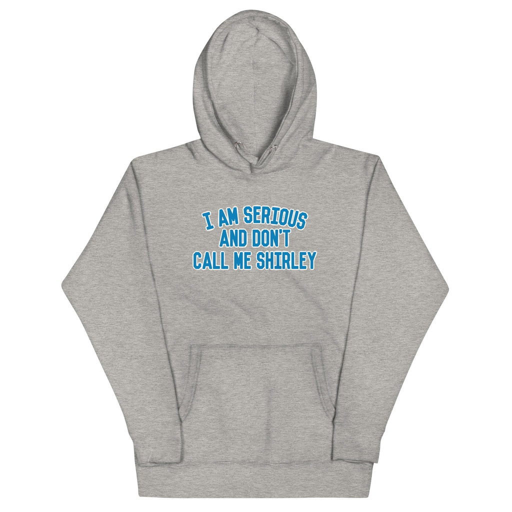 I Am Serious, And Don't Call Me Shirley Unisex