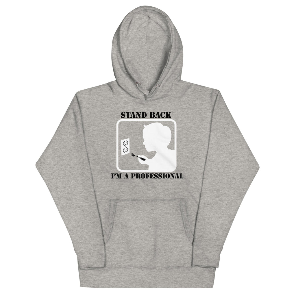 Stand Back, I'm A Professional Unisex