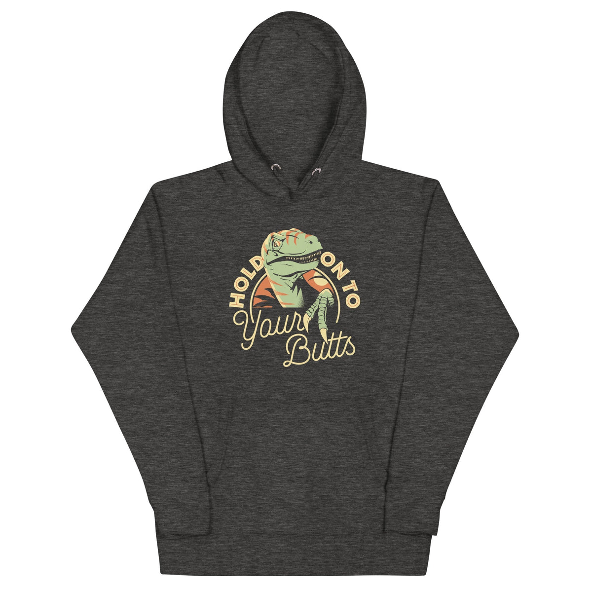 Hold On To Your Butts Unisex