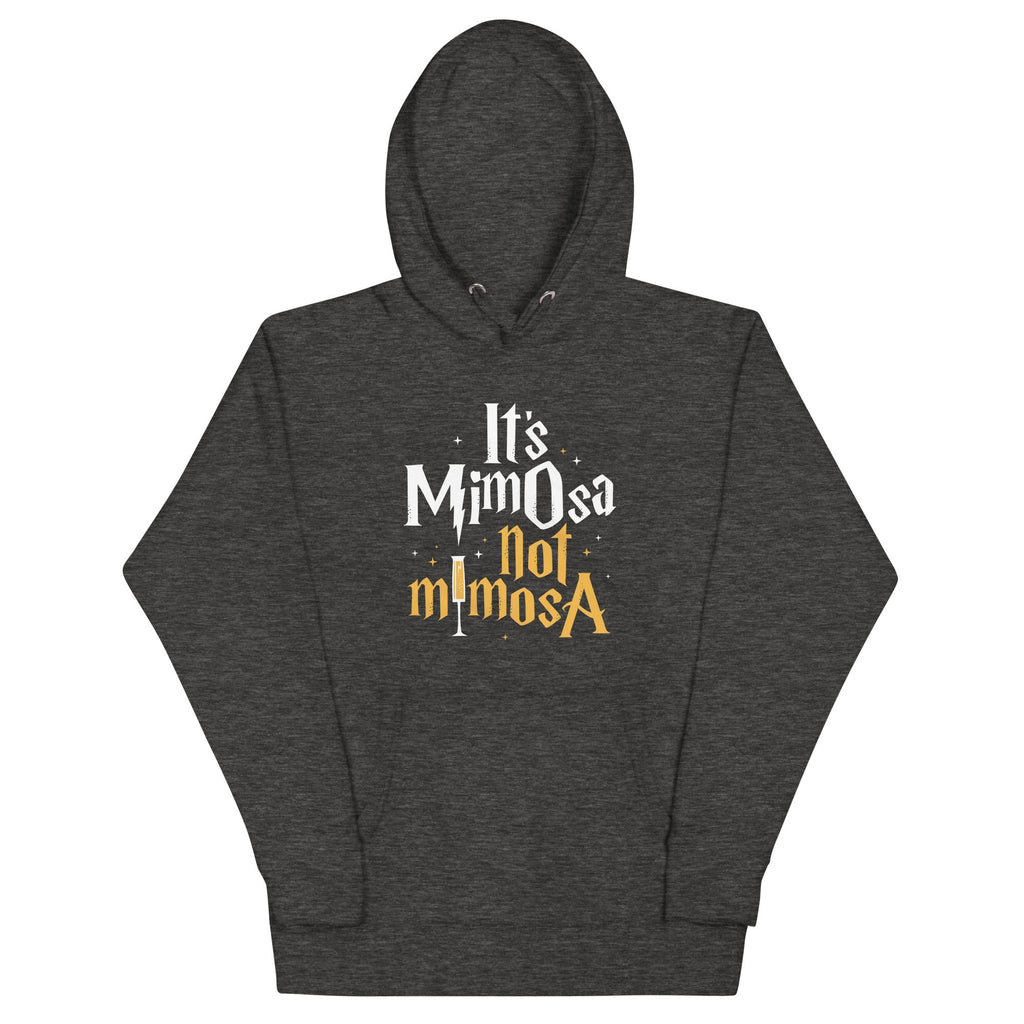 It's Mimosa Not Mimosa Unisex