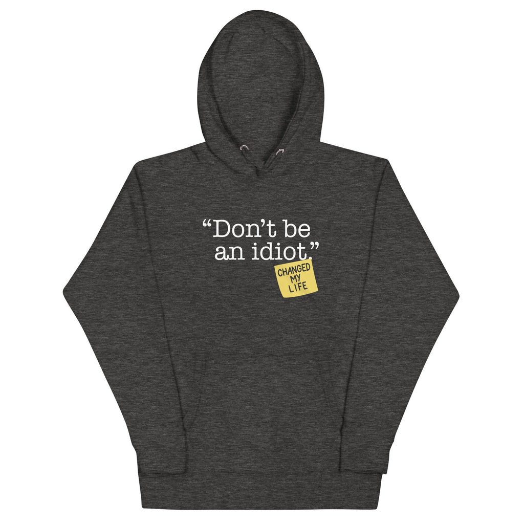 Don't Be An Idiot Unisex