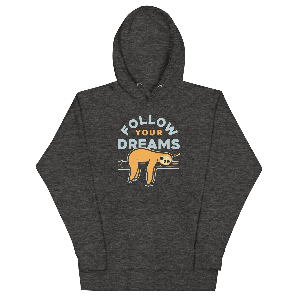 Follow Your Dreams Unisex